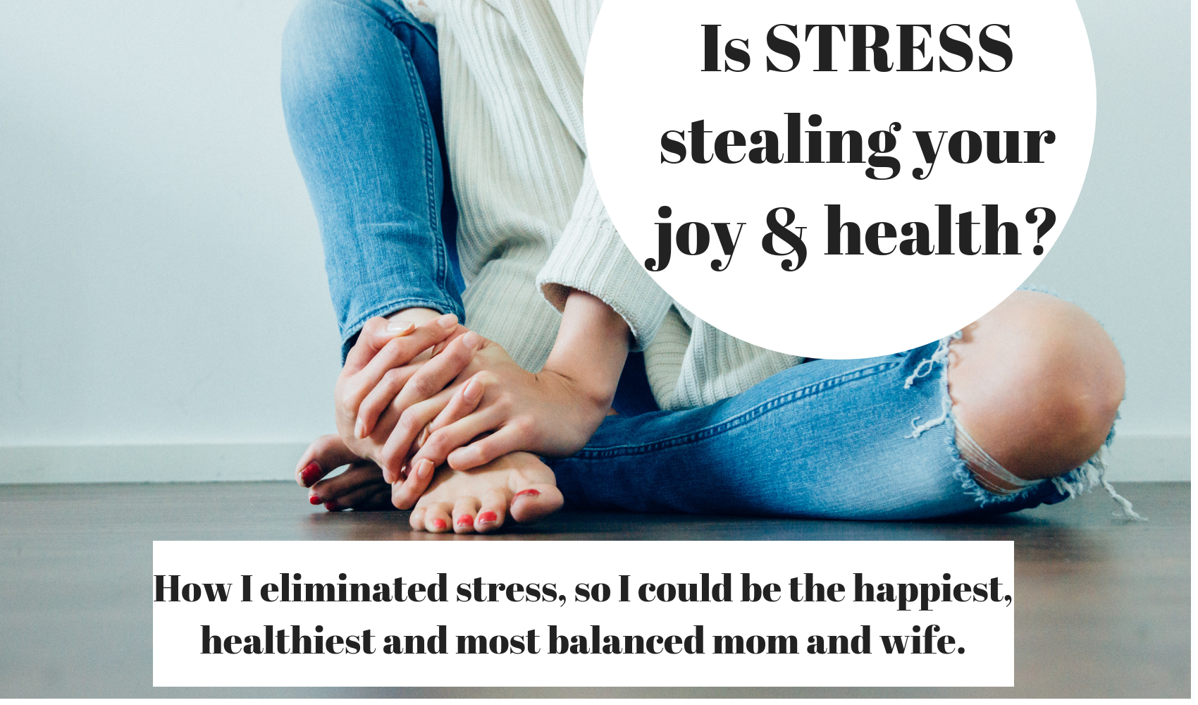Is STRESS Stealing Your Joy & Health?