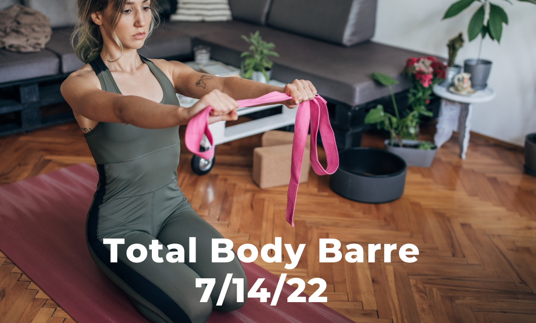Total Body Barre 7/14/22