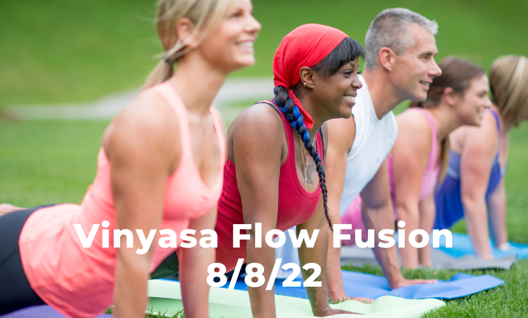 Vinyasa Flow Fusion 8/8/22