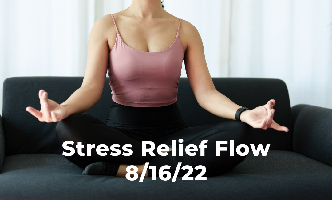 Stress Relief Flow 8/16/22
