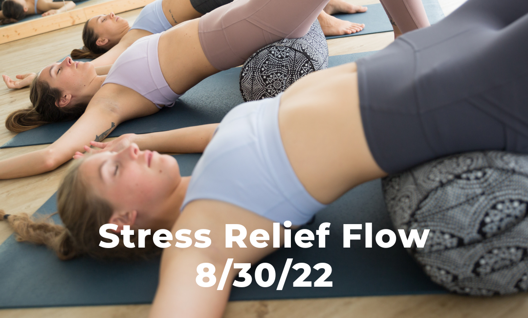 Stress Flow Relief 8/30/22