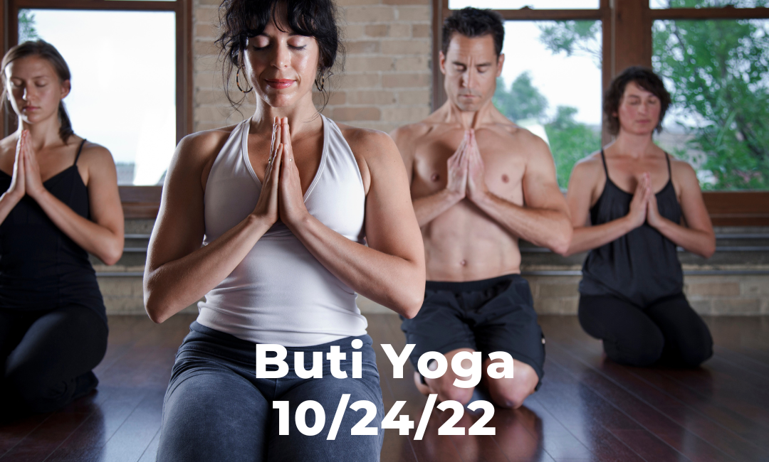 Buti Yoga 10/24/22