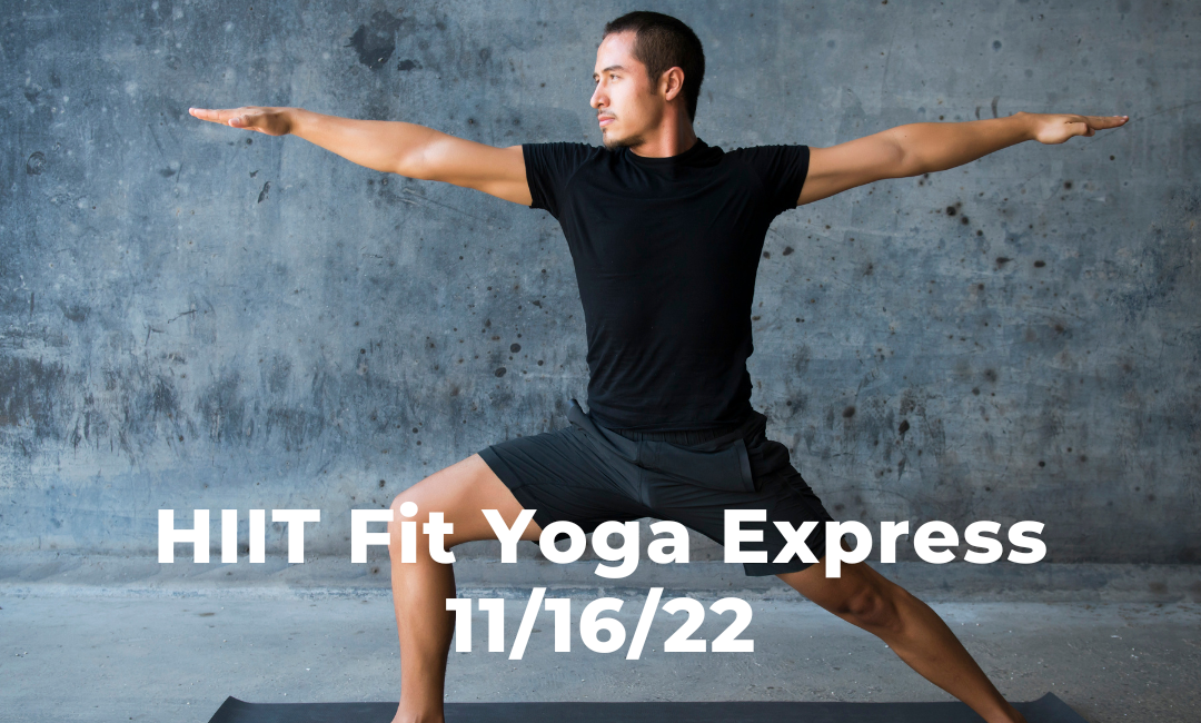 HIIT Fit Yoga Express 11/16/22