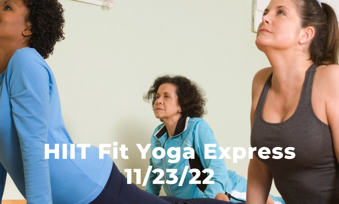 HIIT Fit Yoga Express 11/23/22
