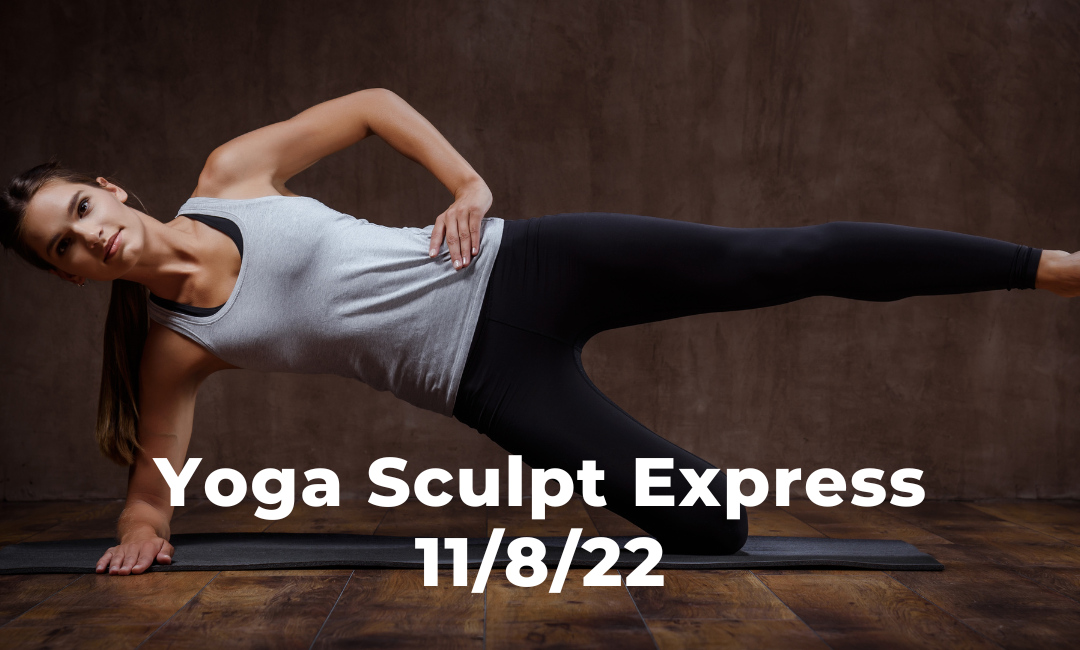 Yoga Sculpt Express 11/8/22