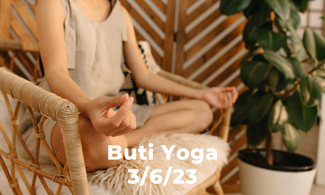 Buti Yoga 3/6/23