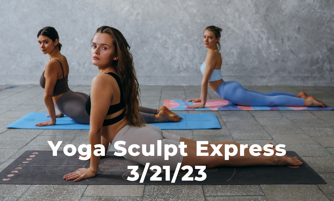 Yoga Sculpt Express 3/21/23