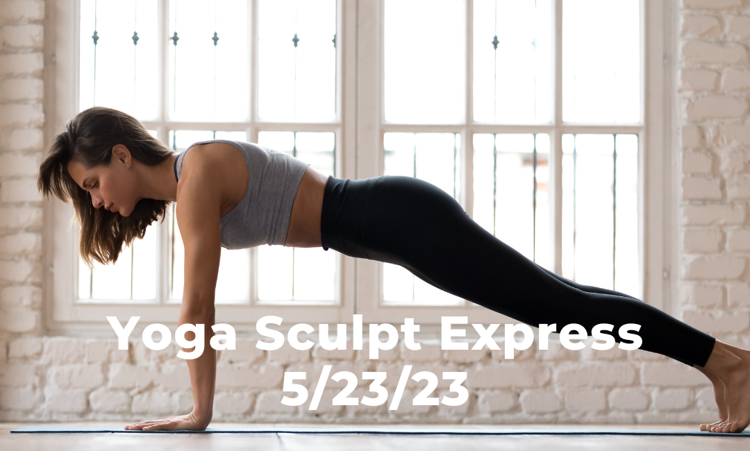 Yoga Sculpt Express 5/23/23