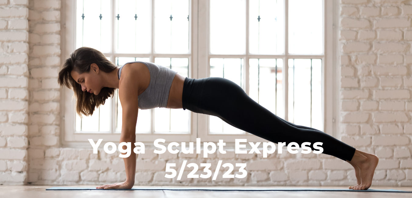 Yoga Sculpt Express 5/23/23