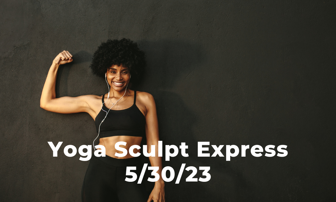 Yoga Sculpt Express 5/30/23